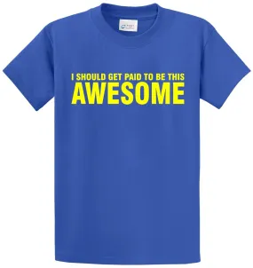 Paid To Be Awesome Printed Tee Shirt